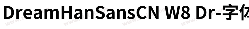 DreamHanSansCN W8 Dr字体转换